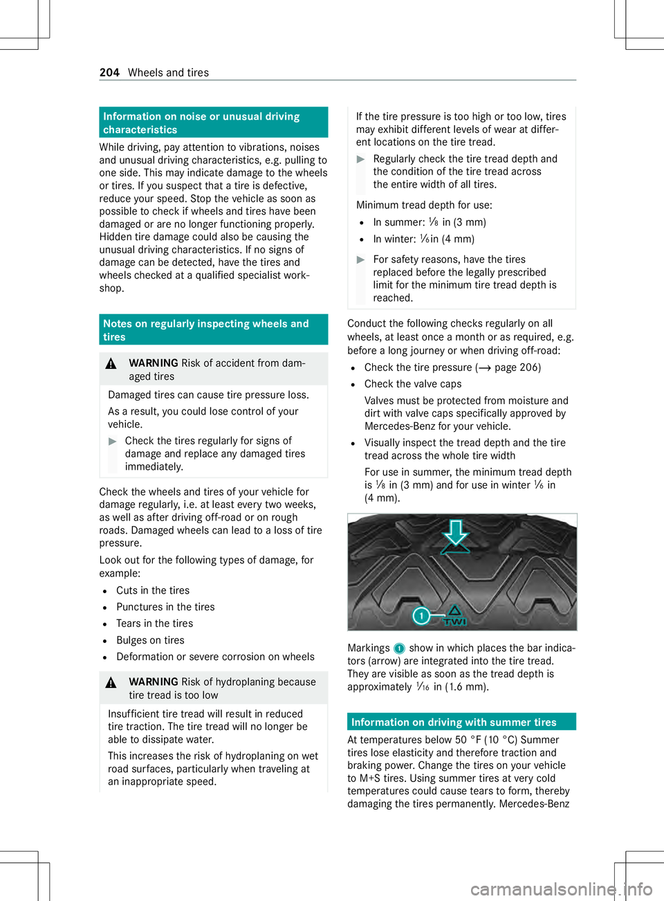 MERCEDES-BENZ METRIS 2021  MY21 Operators Manual Information on noise or unusua
ldriving
ch aracteristics
Whil edriving, pa yattention tovibrations, noises
and unusual driving characteristics, e.g .pullin gto
one side. This ma yindicat edamag etothe