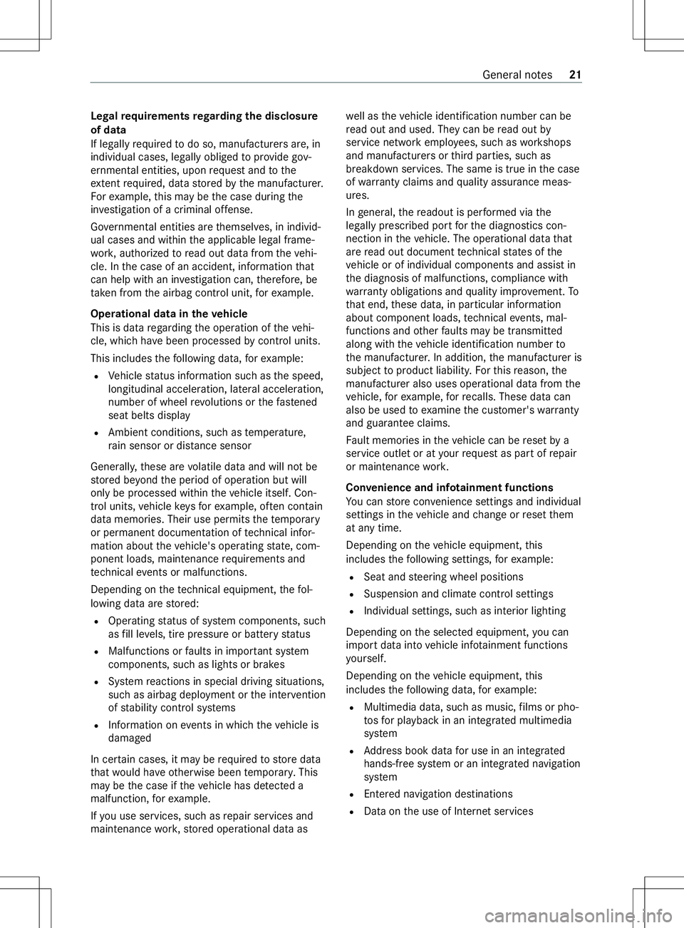 MERCEDES-BENZ METRIS 2021 MY21 Operators Manual Legal
requirement sregarding thed isclosure
of data
If legall yrequired todo so, manufacturer sare,in
individual cases, legall yobliged toprov ide gov‐
ernmental entities ,upon requ esta nd tothe
ex MERCEDES-BENZ METRIS 2021 MY21 Operators Manual Legal
requirement sregarding thed isclosure
of data
If legall yrequired todo so, manufacturer sare,in
individual cases, legall yobliged toprov ide gov‐
ernmental entities ,upon requ esta nd tothe
ex
