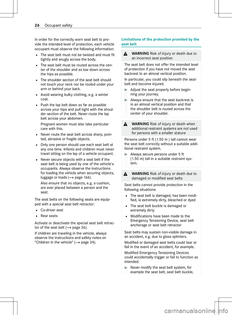 MERCEDES-BENZ METRIS 2021 MY21 Operators Manual In order
fort he cor rectly wornseat belt topro‐
vide thei ntended le velofp rotection ,eachv ehicle
occupant mus tobser vethef ollowing information:
R The seat belt mus tnotbe twis teda nd mus tfit MERCEDES-BENZ METRIS 2021 MY21 Operators Manual In order
fort he cor rectly wornseat belt topro‐
vide thei ntended le velofp rotection ,eachv ehicle
occupant mus tobser vethef ollowing information:
R The seat belt mus tnotbe twis teda nd mus tfit
