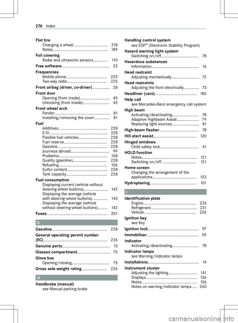 MERCEDES-BENZ METRIS 2021  MY21 Operators Manual Flat tire
Changin gawheel.............................. .218
No tes.................................................. 189
Fo il co vering
Ra dar and ultrasonic sensor s.............110
Fr ee software.