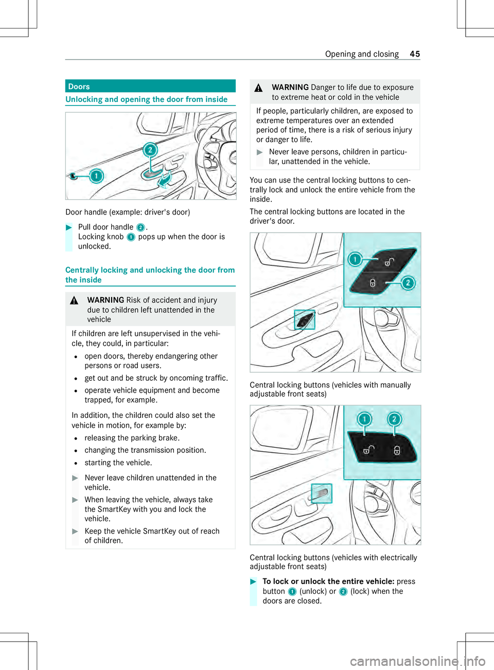 MERCEDES-BENZ METRIS 2021  MY21 Operators Manual Doors
Un
locking and opening thed oor from inside Doo
rhandle (e xamp le: driver's door) #
Pull door handle 2.
Lockin gknob 1pops up when thed oor is
unloc ked. Centrall
ylocking and unlocking the