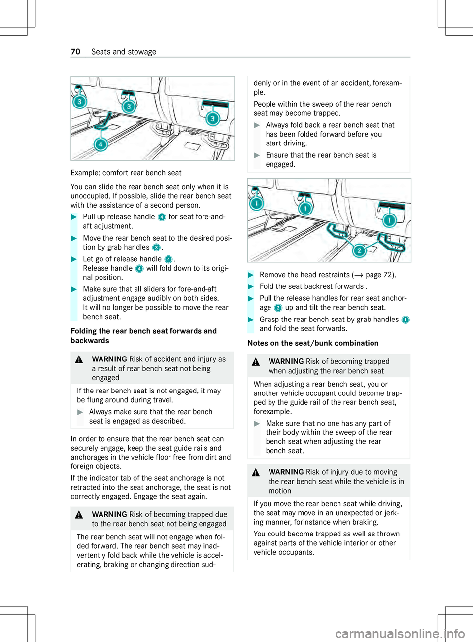 MERCEDES-BENZ METRIS 2021  MY21 Operators Manual Example: comfor
trear benc hseat
Yo uc an slide ther ear benc hseat onl ywhen it is
unoccupied. If possible, slide ther ear benc hseat
wit hthe assis tance of asecond pe rson. #
Pull up release handle