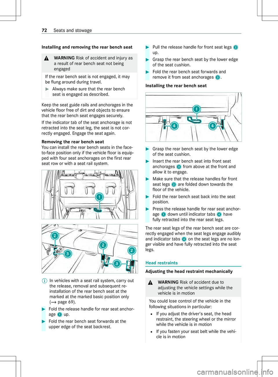 MERCEDES-BENZ METRIS 2021 MY21 Operators Manual Installin
gand removing the rear ben chseat &
WARNING Risk of accident and inju ryas
ar esult of rear ben chseat no tbeing
engaged
If th er ear benc hseat is no tengaged, it may
be flung aroun dduring MERCEDES-BENZ METRIS 2021 MY21 Operators Manual Installin
gand removing the rear ben chseat &
WARNING Risk of accident and inju ryas
ar esult of rear ben chseat no tbeing
engaged
If th er ear benc hseat is no tengaged, it may
be flung aroun dduring