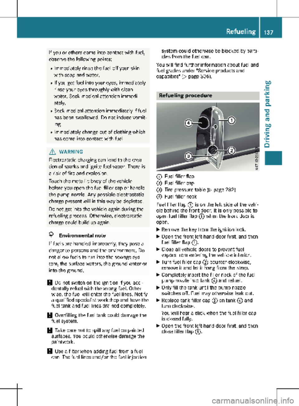 MERCEDES-BENZ METRIS 2020 MY20 Operator’s Manual If you or others come into contact with fuel,
observe the following points:
R Immediately rinse the fuel off your skin
with soap and water.
R If you get fuel into your eyes, immediately
rinse your eye MERCEDES-BENZ METRIS 2020 MY20 Operator’s Manual If you or others come into contact with fuel,
observe the following points:
R Immediately rinse the fuel off your skin
with soap and water.
R If you get fuel into your eyes, immediately
rinse your eye