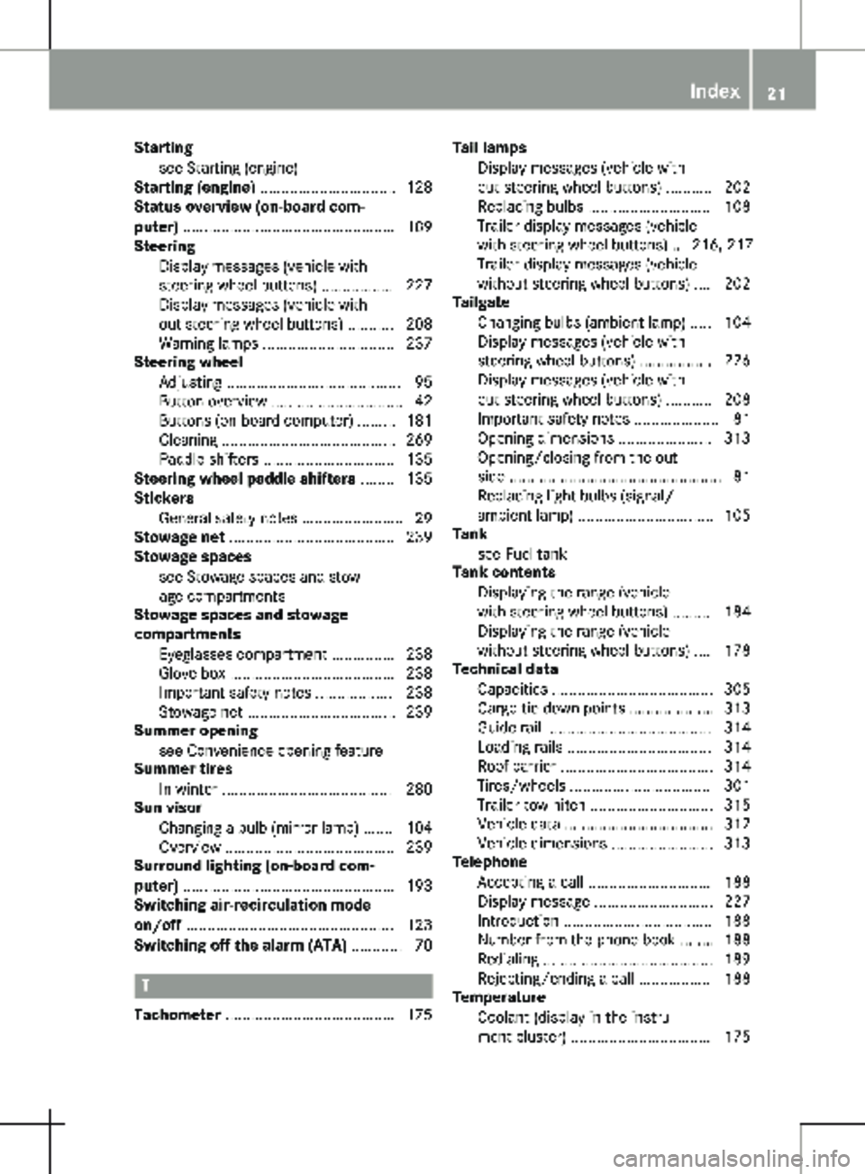 MERCEDES-BENZ METRIS 2020  MY20 Operator’s Manual Starting
see Starting (engine)
Starting (engine)  ................................
128
Status overview (on-board com-
puter)  .................................................. 189
Steering
Display me