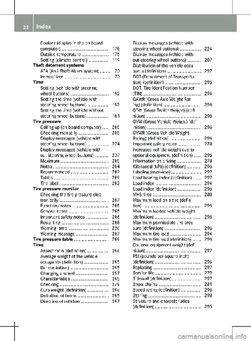 MERCEDES-BENZ METRIS 2020 MY20 Operator’s Manual Coolant (display in the on-board
computer) ......................................
178
Outside temperature ...................... 175
Setting (climate control) ................ 119
Theft deterrent syst MERCEDES-BENZ METRIS 2020 MY20 Operator’s Manual Coolant (display in the on-board
computer) ......................................
178
Outside temperature ...................... 175
Setting (climate control) ................ 119
Theft deterrent syst