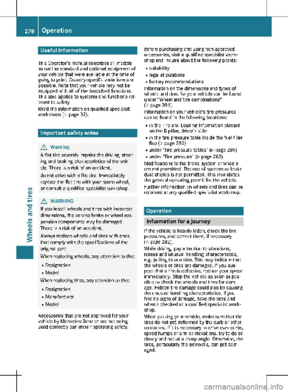 MERCEDES-BENZ METRIS 2020 MY20 Operator’s Manual Useful information
This Operator's Manual describes all models
as well as standard and optional equipment of
your vehicle that were available at the time of
going to print. Country-specific variat MERCEDES-BENZ METRIS 2020 MY20 Operator’s Manual Useful information
This Operator's Manual describes all models
as well as standard and optional equipment of
your vehicle that were available at the time of
going to print. Country-specific variat