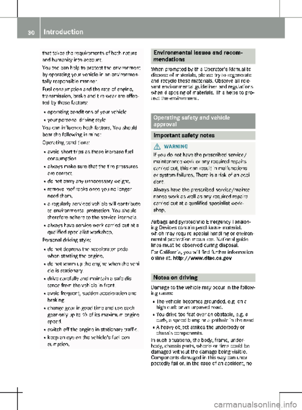 MERCEDES-BENZ METRIS 2020 MY20 Operator’s Manual that takes the requirements of both nature
and humanity into account.
You too can help to protect the environment
by operating your vehicle in an environmen-
tally responsible manner.
Fuel consumption MERCEDES-BENZ METRIS 2020 MY20 Operator’s Manual that takes the requirements of both nature
and humanity into account.
You too can help to protect the environment
by operating your vehicle in an environmen-
tally responsible manner.
Fuel consumption