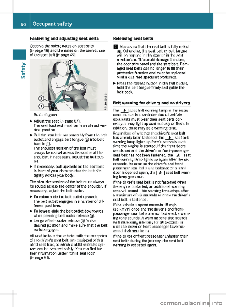 MERCEDES-BENZ METRIS 2020 MY20 Operator’s Manual Fastening and adjusting seat belts
Observe the safety notes on seat belts
(Y page
48) and the notes on the correct use
of the seat belt (Y page 49). Basic diagram
X Adjust the seat (Y page
87).
The MERCEDES-BENZ METRIS 2020 MY20 Operator’s Manual Fastening and adjusting seat belts
Observe the safety notes on seat belts
(Y page
48) and the notes on the correct use
of the seat belt (Y page 49). Basic diagram
X Adjust the seat (Y page
87).
The
