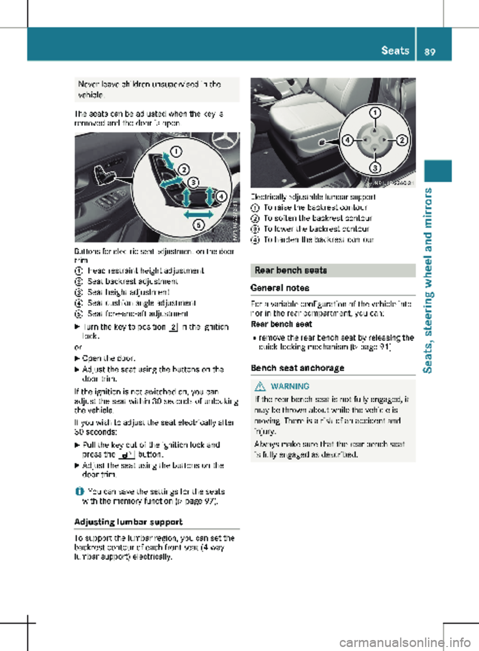 MERCEDES-BENZ METRIS 2020 MY20 Operator’s Manual Never leave children unsupervised in the
vehicle.
The seats can be adjusted when the key is
removed and the door is open. Buttons for electric seat adjustment on the door
trim
:
Head restraint height MERCEDES-BENZ METRIS 2020 MY20 Operator’s Manual Never leave children unsupervised in the
vehicle.
The seats can be adjusted when the key is
removed and the door is open. Buttons for electric seat adjustment on the door
trim
:
Head restraint height