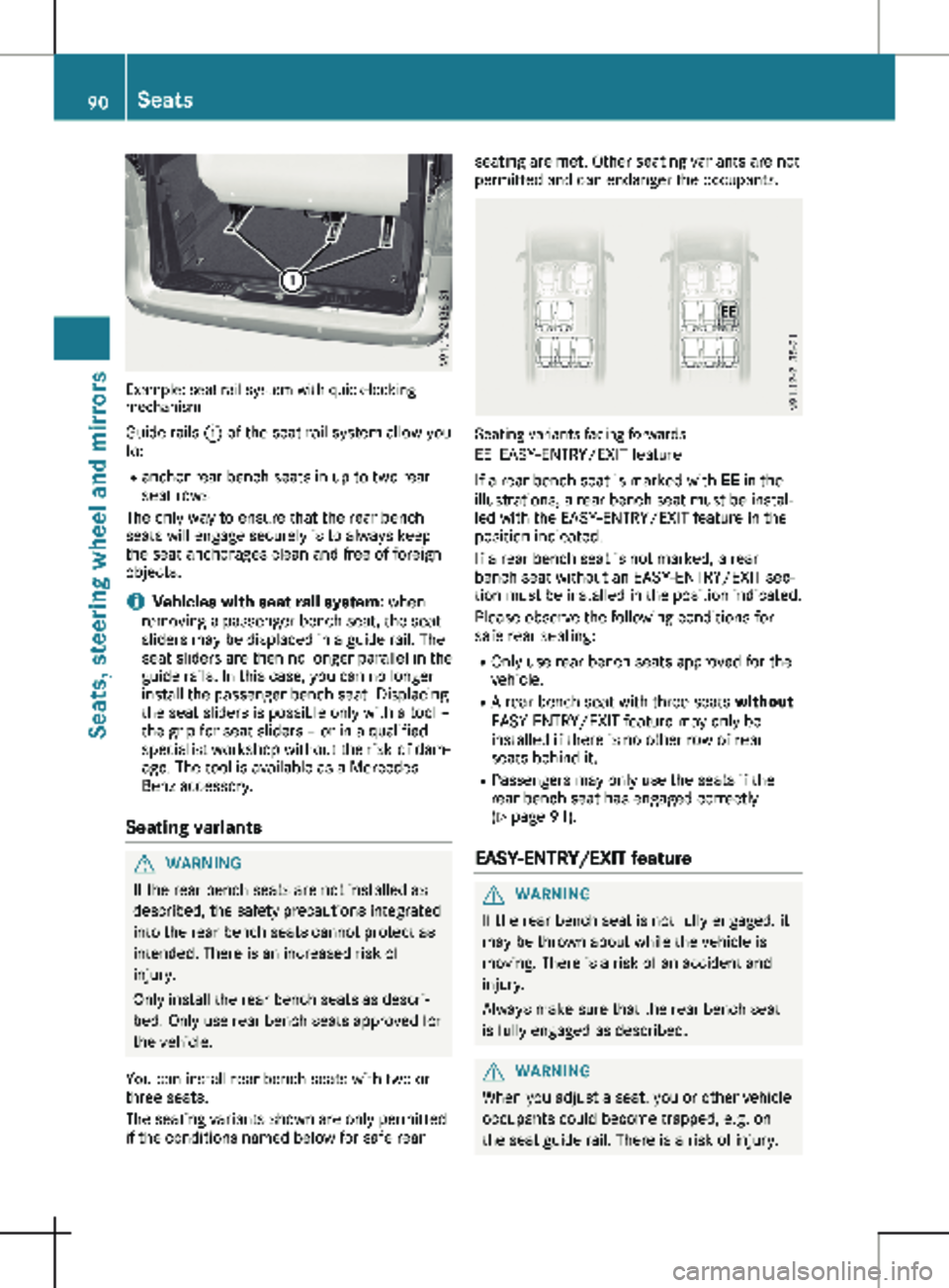 MERCEDES-BENZ METRIS 2020 MY20 Operator’s Manual Example: seat rail system with quick-locking
mechanism
Guide rails : of the seat rail system allow you
to:
R anchor rear bench seats in up to two rear
seat rows
The only way to ensure that the rear b MERCEDES-BENZ METRIS 2020 MY20 Operator’s Manual Example: seat rail system with quick-locking
mechanism
Guide rails : of the seat rail system allow you
to:
R anchor rear bench seats in up to two rear
seat rows
The only way to ensure that the rear b