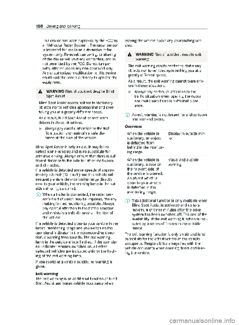 MERCEDES-BENZ SPRINTER 2020  MY20 with no MMS Operator’s Manual This device has been appr
ovedbyt he FCC as
a" Vehicular Radar Sy stem". The radar sensor
is intended foru se in an automotiv eradar
sy stem onl y.Re mo val,ta mp ering, or altering
of thed ev