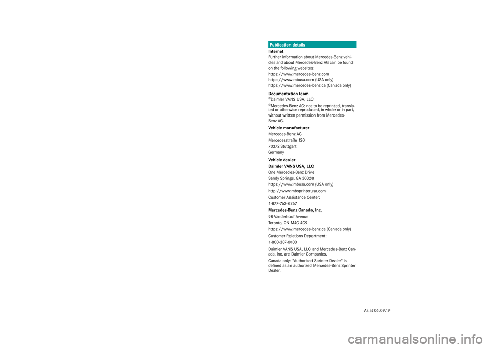 MERCEDES-BENZ SPRINTER 2020  MY20 with Base Radio Operator’s Manual Publication details
Internet
Fu
rther information about Mercedes-Benz vehi‐
cles and about Mercedes-Benz AGcan be found
on the following websites:
https://www.mercedes-benz.com
https://www.mbusa.com