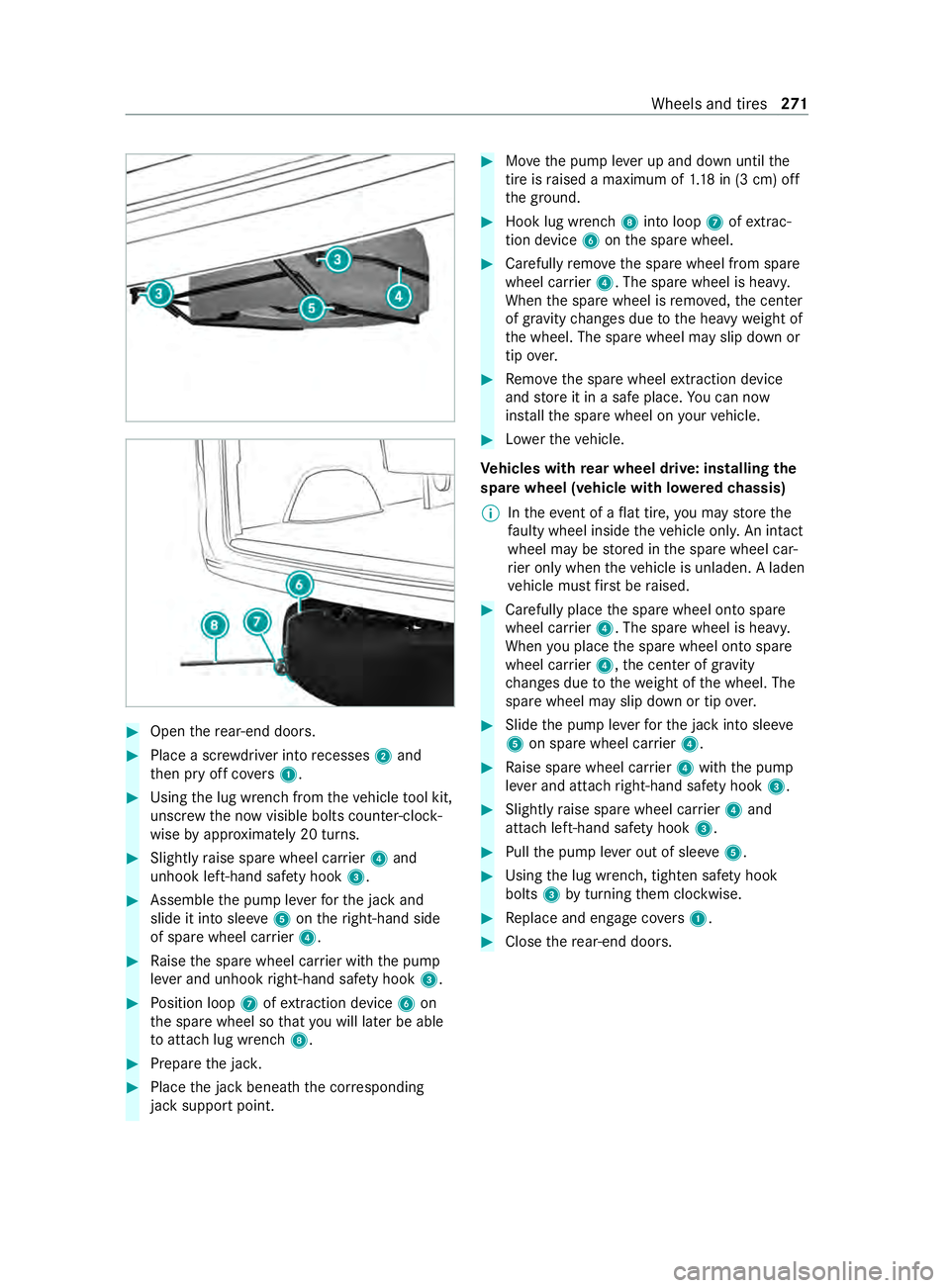 MERCEDES-BENZ SPRINTER 2020 MY20 with 7” screen #
Open ther ear-end doors. #
Place ascrew driver int orecesses 2and
th en pr yoffco vers 1 . #
Using thel ug wrenc hfromt hevehicle tool kit,
unscr ewthen ow visible bolts counter-clock‐
wise byappr MERCEDES-BENZ SPRINTER 2020 MY20 with 7” screen #
Open ther ear-end doors. #
Place ascrew driver int orecesses 2and
th en pr yoffco vers 1 . #
Using thel ug wrenc hfromt hevehicle tool kit,
unscr ewthen ow visible bolts counter-clock‐
wise byappr