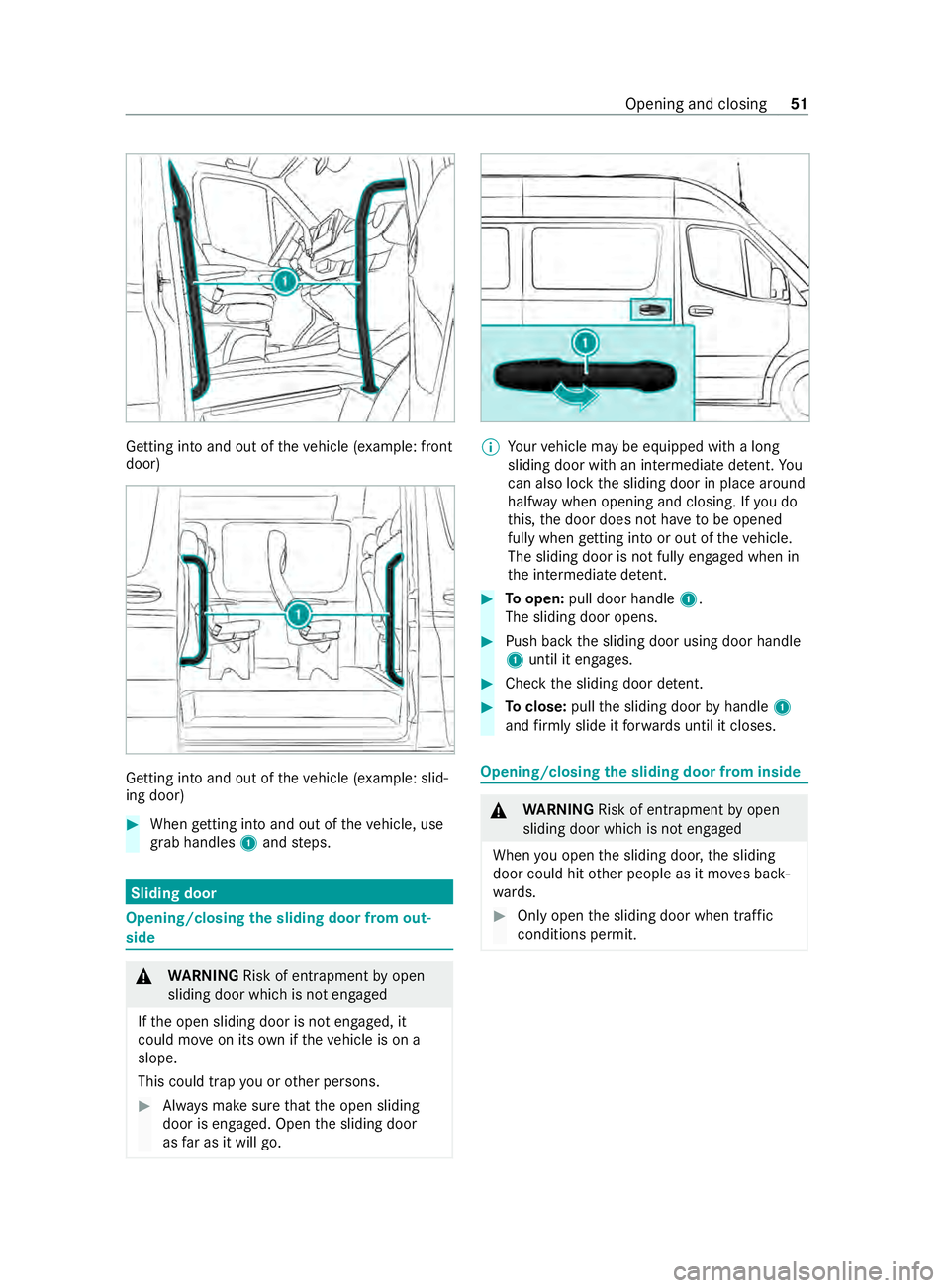 MERCEDES-BENZ SPRINTER 2020 MY20 with 7” screen Getting int
oand out of thev ehicle (e xample: front
door) Getting int
oand out of thev ehicle (e xample: slid‐
ing door) #
When getting int oand ou tofthevehicle, use
grab handles 1and steps. Slidi MERCEDES-BENZ SPRINTER 2020 MY20 with 7” screen Getting int
oand out of thev ehicle (e xample: front
door) Getting int
oand out of thev ehicle (e xample: slid‐
ing door) #
When getting int oand ou tofthevehicle, use
grab handles 1and steps. Slidi