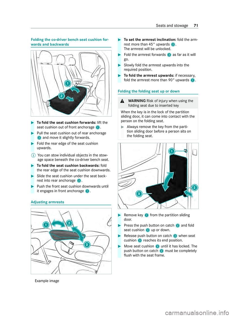 MERCEDES-BENZ SPRINTER 2020 MY20 with 7” screen Fo
lding thec o-d rive rb ench seat cushio nfor‐
wa rdsa nd backwards #
Tofold thes eat cushion forw ards: liftt he
seat cushion out of front anchorage 1.#
Pull thes eat cushion out of rear anchorag MERCEDES-BENZ SPRINTER 2020 MY20 with 7” screen Fo
lding thec o-d rive rb ench seat cushio nfor‐
wa rdsa nd backwards #
Tofold thes eat cushion forw ards: liftt he
seat cushion out of front anchorage 1.#
Pull thes eat cushion out of rear anchorag