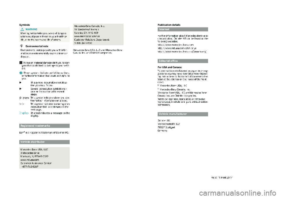 MERCEDES-BENZ METRIS 2019 MY19 Operator’s Manual Publication details
Internet
Further information about Mercedes-Benz vehi-
cles and about Daimler AG can be found on the
following websites:
http://www.mercedes-benz.com
http://www.mbusa.com (USA only MERCEDES-BENZ METRIS 2019 MY19 Operator’s Manual Publication details
Internet
Further information about Mercedes-Benz vehi-
cles and about Daimler AG can be found on the
following websites:
http://www.mercedes-benz.com
http://www.mbusa.com (USA only