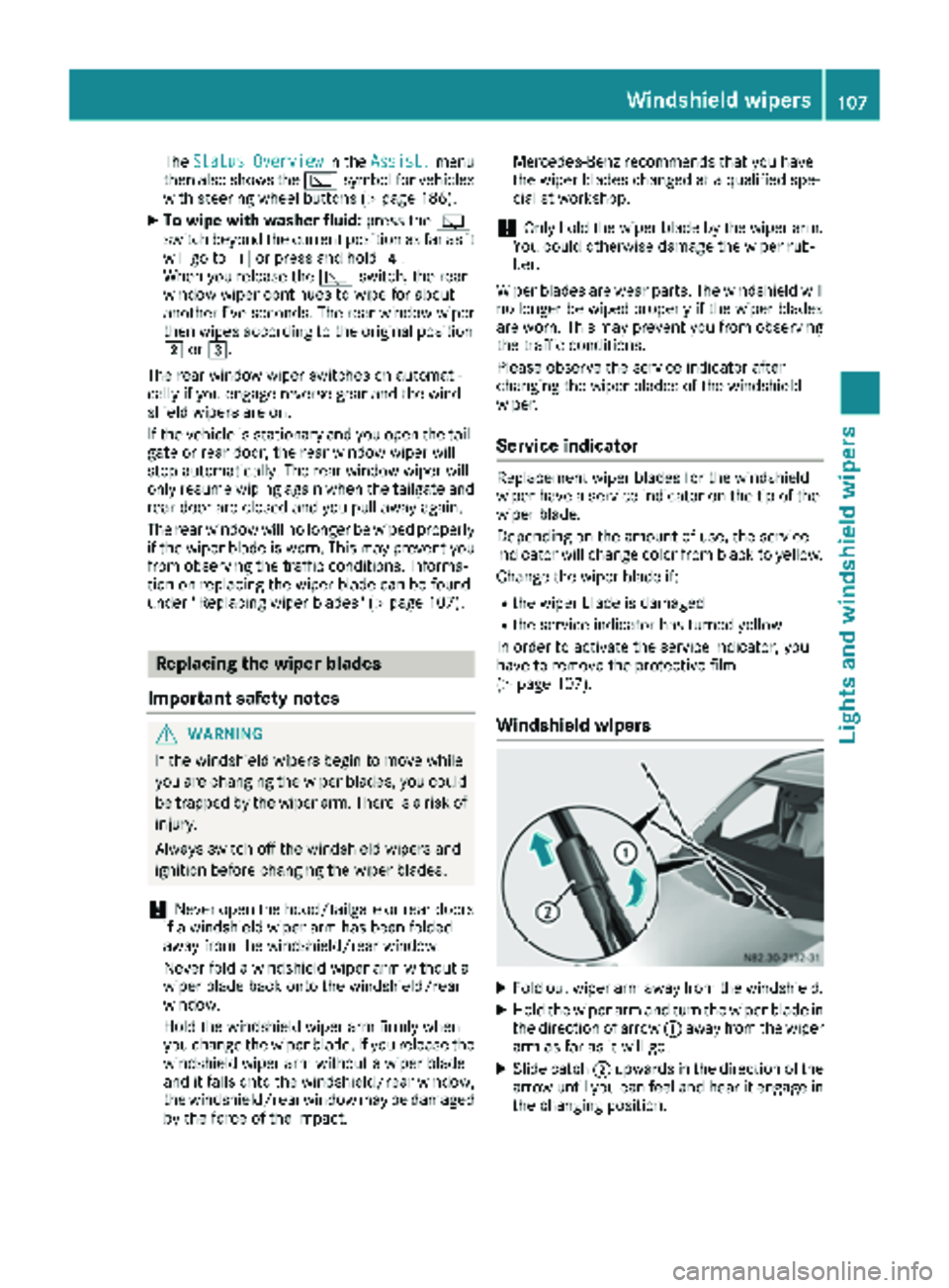 MERCEDES-BENZ METRIS 2019 MY19 Operator’s Manual TheStatus Overviewin the Assist.menu
then also shows the èsymbol for vehicles
with steering wheel buttons (
Ypage 186).
XTo wipe with washer fluid: press theè
switch beyond the current position as f MERCEDES-BENZ METRIS 2019 MY19 Operator’s Manual TheStatus Overviewin the Assist.menu
then also shows the èsymbol for vehicles
with steering wheel buttons (
Ypage 186).
XTo wipe with washer fluid: press theè
switch beyond the current position as f