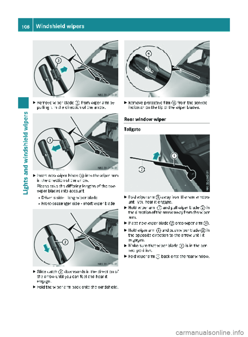 MERCEDES-BENZ METRIS 2019 MY19 Operator’s Manual XRemove wiper blade=from wiper arm by
pullin git in th edirection of th earrow.
XInser tne wwiper blade =intoth ewiper arm
in th edirection of th earrow.
Pleas etak eth ediffering lengths of th etwo
w MERCEDES-BENZ METRIS 2019 MY19 Operator’s Manual XRemove wiper blade=from wiper arm by
pullin git in th edirection of th earrow.
XInser tne wwiper blade =intoth ewiper arm
in th edirection of th earrow.
Pleas etak eth ediffering lengths of th etwo
w