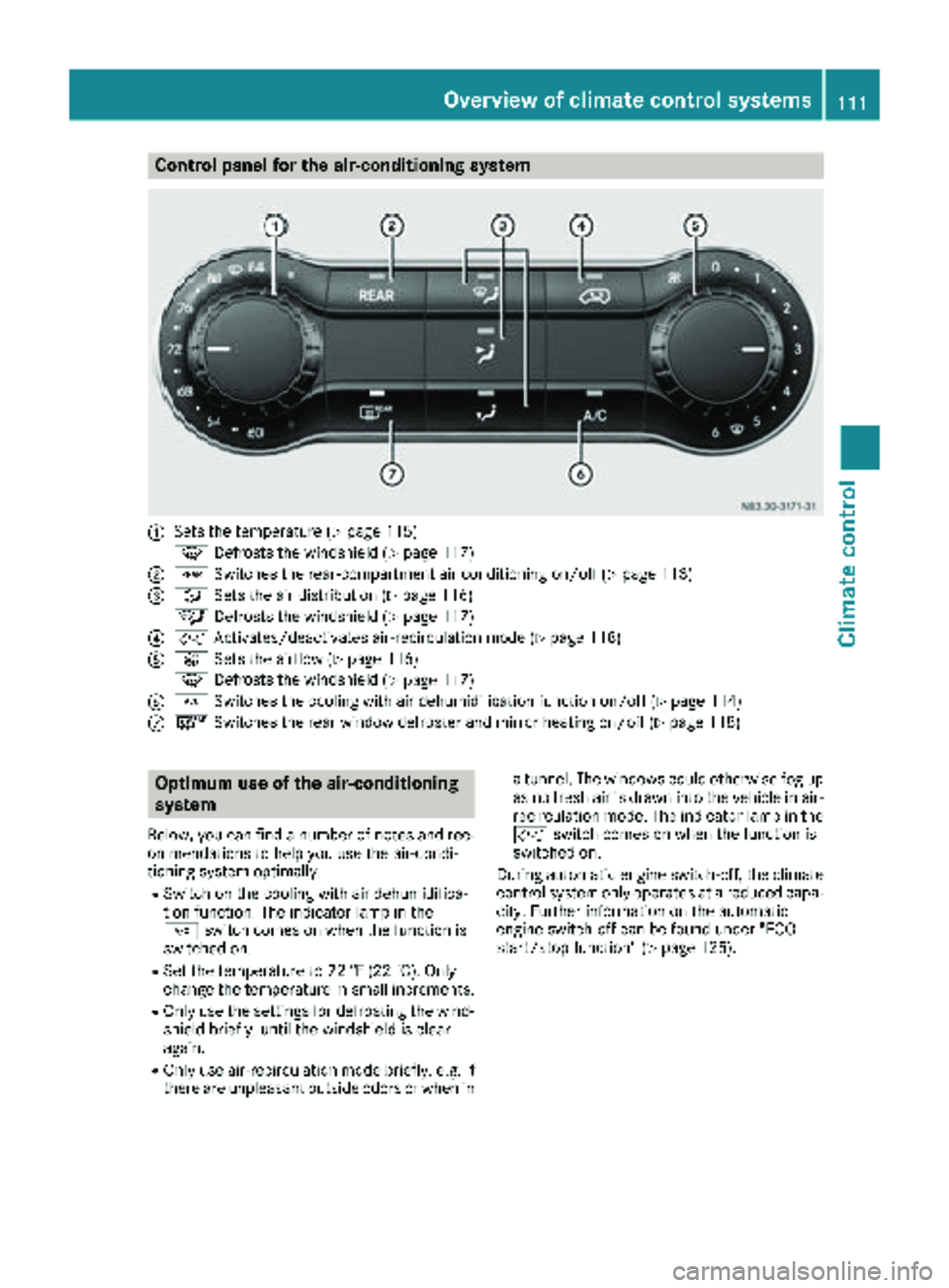 MERCEDES-BENZ METRIS 2019 MY19 Operator’s Manual Control panel for the air-conditioning system
:Sets the temperature (Ypage 115)
z Defrosts the windshield (
Ypage 117)
;/Switches the rear-compartment air conditioning on/off (Ypage 113)
=_Sets the ai MERCEDES-BENZ METRIS 2019 MY19 Operator’s Manual Control panel for the air-conditioning system
:Sets the temperature (Ypage 115)
z Defrosts the windshield (
Ypage 117)
;/Switches the rear-compartment air conditioning on/off (Ypage 113)
=_Sets the ai