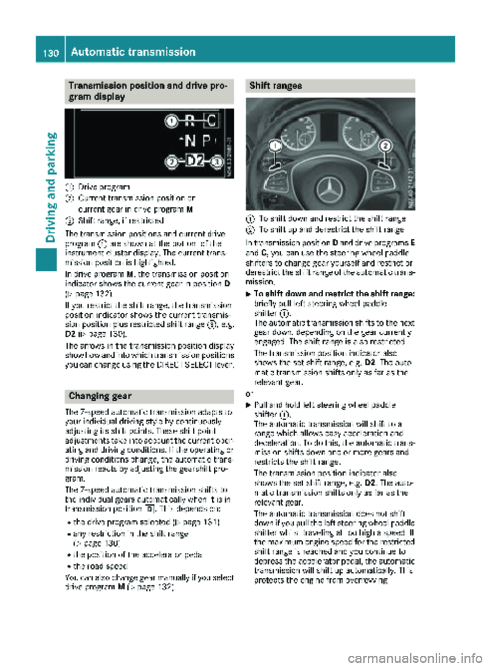 MERCEDES-BENZ METRIS 2019 MY19 Operator’s Manual Transmission position and drive pro-
gram display
:Drive program
;Current transmission position orcurrent gear in drive program M
=Shift range, if restricted
The transmission positions and current dri MERCEDES-BENZ METRIS 2019 MY19 Operator’s Manual Transmission position and drive pro-
gram display
:Drive program
;Current transmission position orcurrent gear in drive program M
=Shift range, if restricted
The transmission positions and current dri