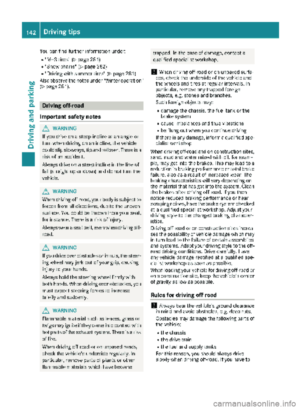 MERCEDES-BENZ METRIS 2019 MY19 Operator’s Manual You can find further information under:
R"M+S tires" (Ypage 281)
R"Snow chains" (Ypage 282)
R"Driving with summer tires" (Ypage 281)
Also observe the notes under "Winter op MERCEDES-BENZ METRIS 2019 MY19 Operator’s Manual You can find further information under:
R"M+S tires" (Ypage 281)
R"Snow chains" (Ypage 282)
R"Driving with summer tires" (Ypage 281)
Also observe the notes under "Winter op