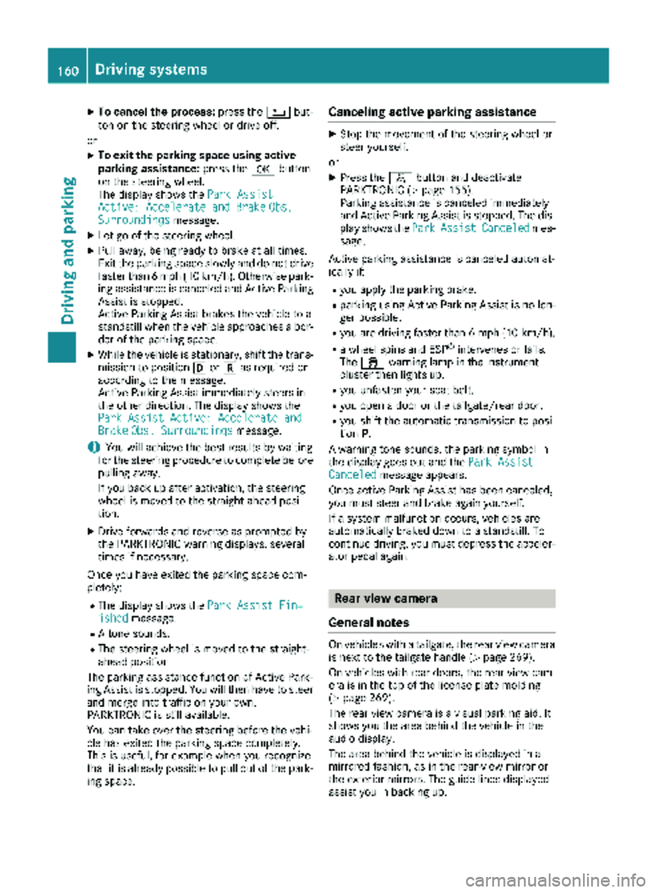 MERCEDES-BENZ METRIS 2019 MY19 Operator’s Manual XTo cancel the process:press the%but-
ton on the steering wheel or drive off.
or
XTo exit the parking space using active
parking assistance: press theabutton
on the steering wheel.
The display shows t MERCEDES-BENZ METRIS 2019 MY19 Operator’s Manual XTo cancel the process:press the%but-
ton on the steering wheel or drive off.
or
XTo exit the parking space using active
parking assistance: press theabutton
on the steering wheel.
The display shows t