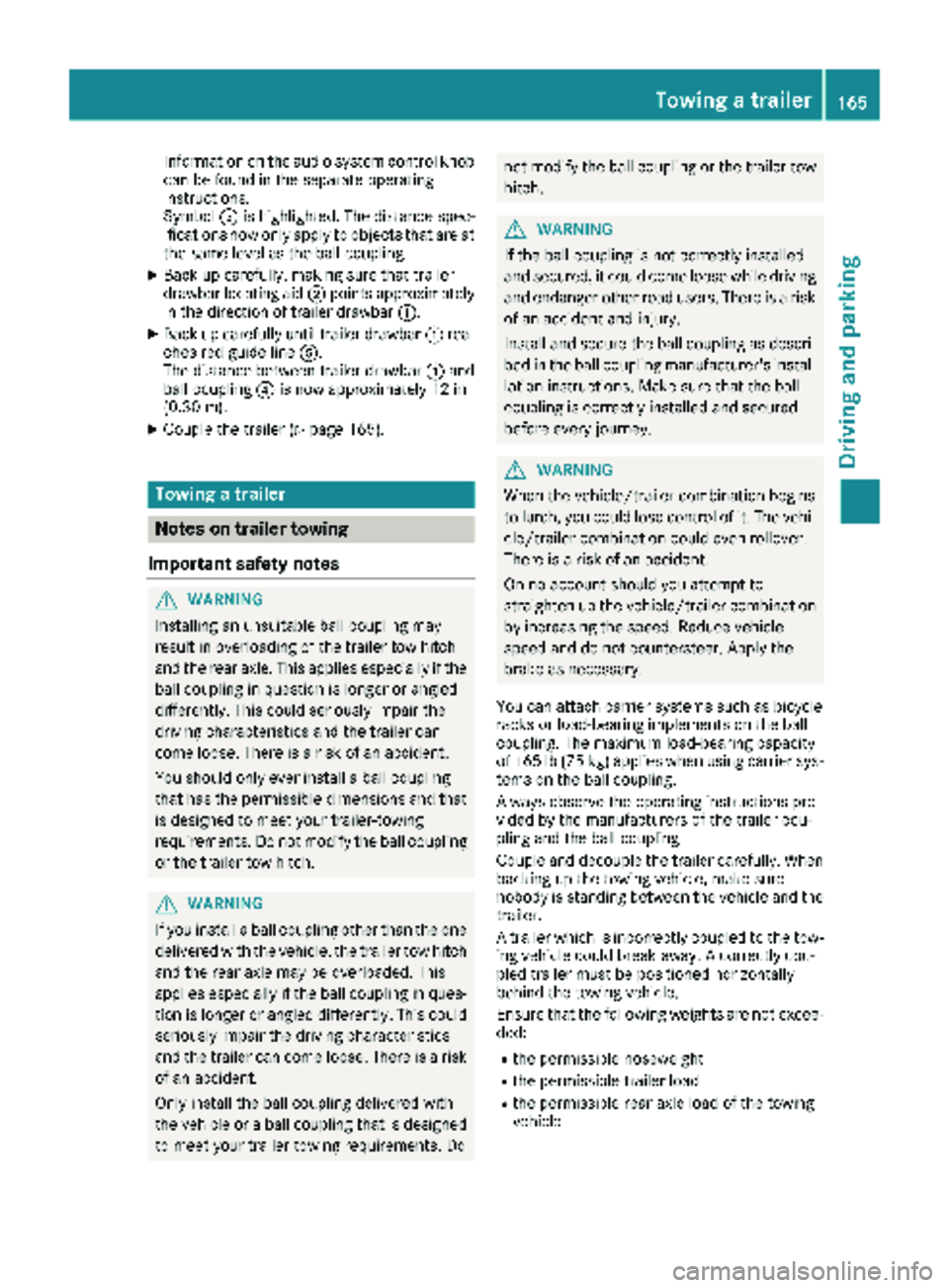 MERCEDES-BENZ METRIS 2019 MY19 Operator’s Manual Information on the audio system control knob
can be found in the separate operating
instructions.
Symbol=is highlighted. The distance spec-
ifications now only apply to objects that are at
the same le MERCEDES-BENZ METRIS 2019 MY19 Operator’s Manual Information on the audio system control knob
can be found in the separate operating
instructions.
Symbol=is highlighted. The distance spec-
ifications now only apply to objects that are at
the same le