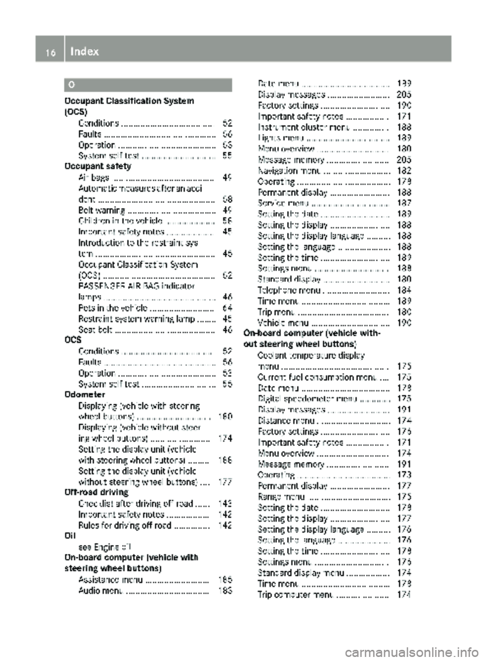 MERCEDES-BENZ METRIS 2019  MY19 Operator’s Manual O
Occupant Classification System
(OCS)Conditions ....................................... 52
Faults ............................................... 56
Operation ........................................