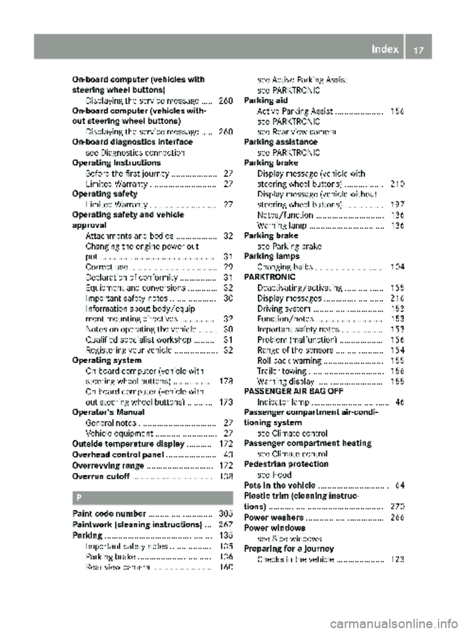 MERCEDES-BENZ METRIS 2019 MY19 Operator’s Manual On-board computer (vehicles with
steering wheel buttons)Displaying the service message ..... 260
On-board computer (vehicles with-
out steering wheel buttons)
Displaying the service message ..... 260
MERCEDES-BENZ METRIS 2019 MY19 Operator’s Manual On-board computer (vehicles with
steering wheel buttons)Displaying the service message ..... 260
On-board computer (vehicles with-
out steering wheel buttons)
Displaying the service message ..... 260