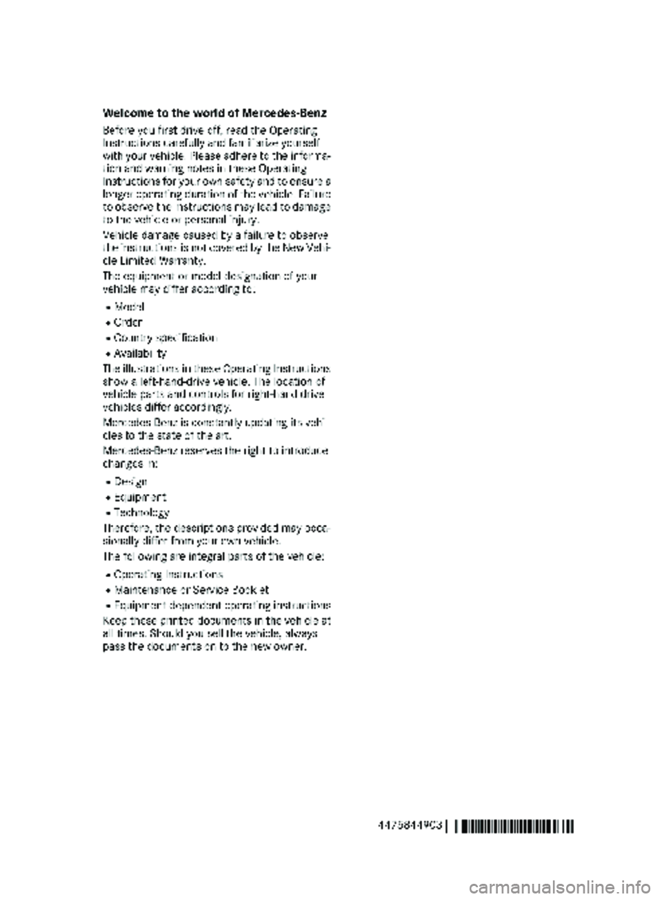 MERCEDES-BENZ METRIS 2019 MY19 Operator’s Manual Welcome to the world of Mercedes-Benz
Before you first drive off, read the Operating
Instructions carefully and familiarize yourself
with your vehicle. Please adhere to the informa-tion and warning no MERCEDES-BENZ METRIS 2019 MY19 Operator’s Manual Welcome to the world of Mercedes-Benz
Before you first drive off, read the Operating
Instructions carefully and familiarize yourself
with your vehicle. Please adhere to the informa-tion and warning no