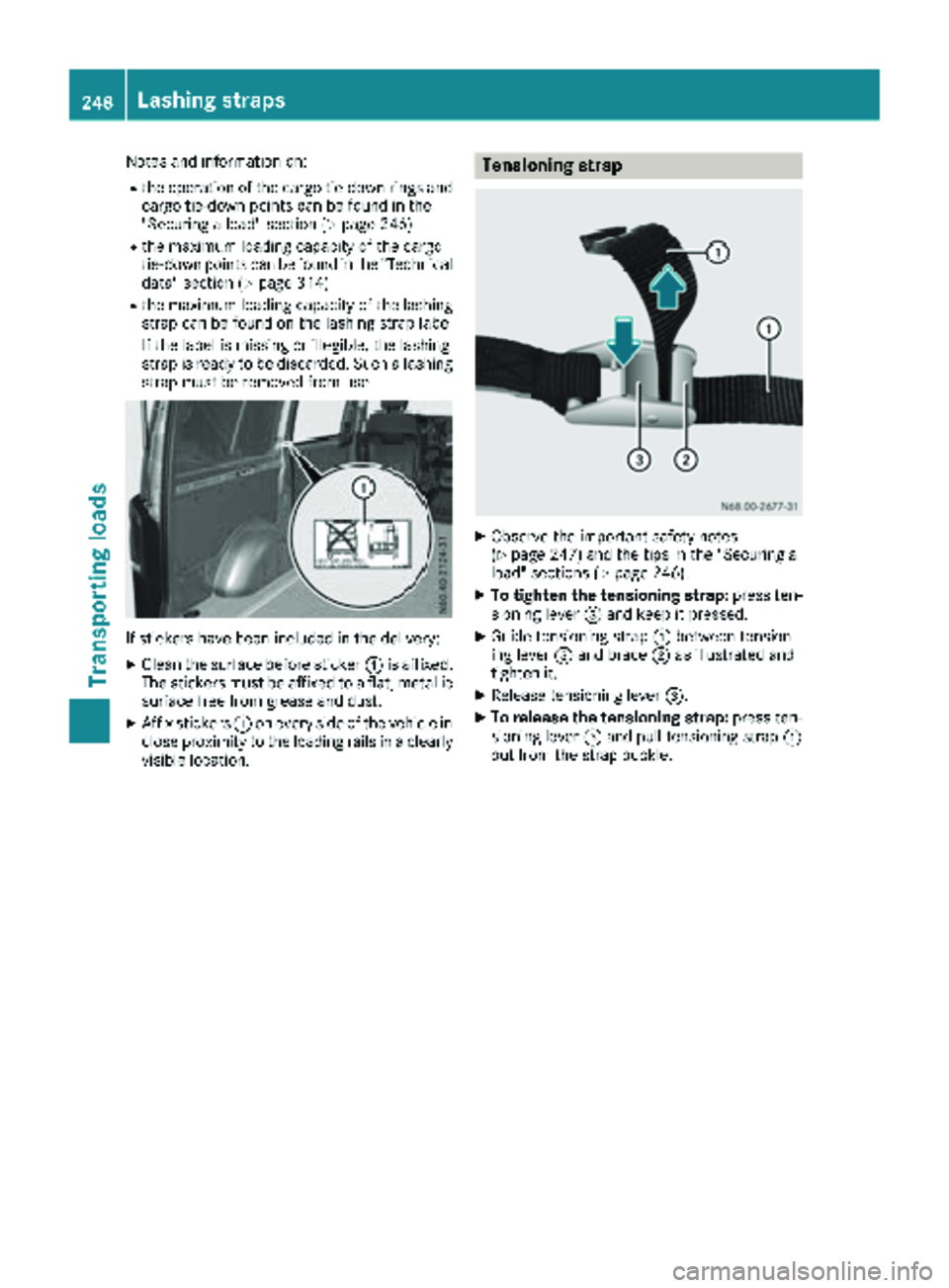 MERCEDES-BENZ METRIS 2019 MY19 Operator’s Manual Notes and information on:
Rthe operation of the cargo tie-down rings and
cargo tie-down points can be found in the
"Securing a load" section (
Ypage 246)
Rthe maximum loading capacity of the c MERCEDES-BENZ METRIS 2019 MY19 Operator’s Manual Notes and information on:
Rthe operation of the cargo tie-down rings and
cargo tie-down points can be found in the
"Securing a load" section (
Ypage 246)
Rthe maximum loading capacity of the c