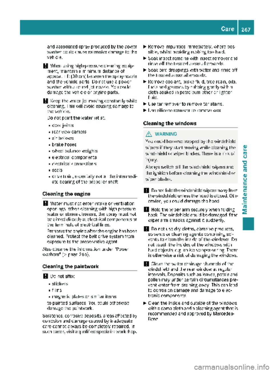 MERCEDES-BENZ METRIS 2019 MY19 Operator’s Manual and associated spray produced by the power
washer could cause extensive damage to thevehicle.
!When using high-pressure cleaning equip-
ment, maintain a minimum distance of
approx. 1 ft (30 cm)betwee MERCEDES-BENZ METRIS 2019 MY19 Operator’s Manual and associated spray produced by the power
washer could cause extensive damage to thevehicle.
!When using high-pressure cleaning equip-
ment, maintain a minimum distance of
approx. 1 ft (30 cm)betwee