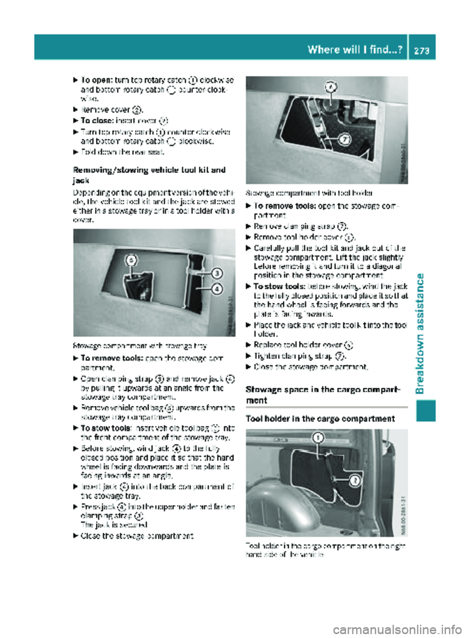 MERCEDES-BENZ METRIS 2019 MY19 Operator’s Manual XTo open:turn top rotary catch :clockwise
and bottom rotary catch :counter-clock-
wise.
XRemove cover ;.
XTo close:insert cover ;.
XTurn top rotary catch :counter-clockwise
and bottom rotary catch :cl MERCEDES-BENZ METRIS 2019 MY19 Operator’s Manual XTo open:turn top rotary catch :clockwise
and bottom rotary catch :counter-clock-
wise.
XRemove cover ;.
XTo close:insert cover ;.
XTurn top rotary catch :counter-clockwise
and bottom rotary catch :cl