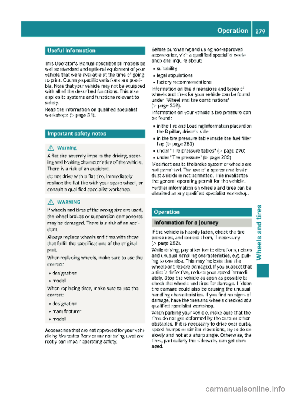 MERCEDES-BENZ METRIS 2019 MY19 Operator’s Manual Useful information
This Operator's Manual describes all models as
well as standard and optional equipment of your
vehicle that were available at the time of going
to print. Country-specific variat MERCEDES-BENZ METRIS 2019 MY19 Operator’s Manual Useful information
This Operator's Manual describes all models as
well as standard and optional equipment of your
vehicle that were available at the time of going
to print. Country-specific variat