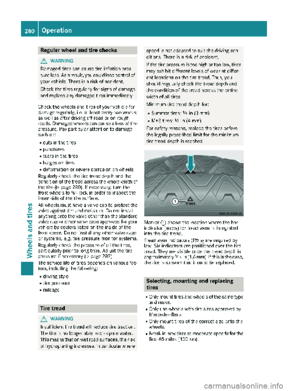 MERCEDES-BENZ METRIS 2019 MY19 Operator’s Manual Regular wheel and tire checks
GWARNING
Damaged tires can cause tire inflation pres-
sure loss. As a result, you could lose control of
your vehicle. There is a risk of accident.
Check the tires regular MERCEDES-BENZ METRIS 2019 MY19 Operator’s Manual Regular wheel and tire checks
GWARNING
Damaged tires can cause tire inflation pres-
sure loss. As a result, you could lose control of
your vehicle. There is a risk of accident.
Check the tires regular