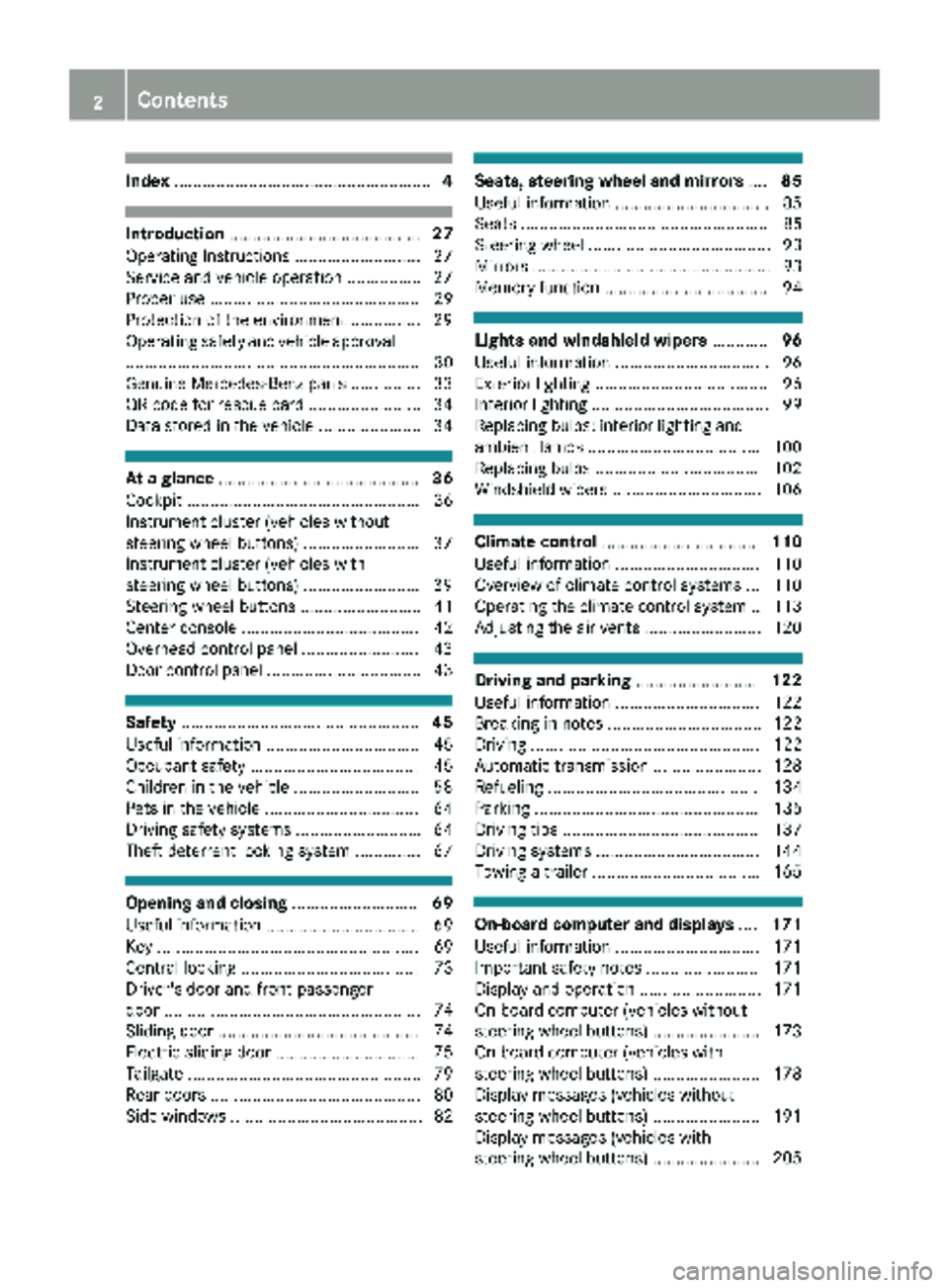 MERCEDES-BENZ METRIS 2019 MY19 Operator’s Manual Index....................................................... 4
Introduction......................................... 27
Operating Instructions .......................... .27
Service and vehicle operat MERCEDES-BENZ METRIS 2019 MY19 Operator’s Manual Index....................................................... 4
Introduction......................................... 27
Operating Instructions .......................... .27
Service and vehicle operat