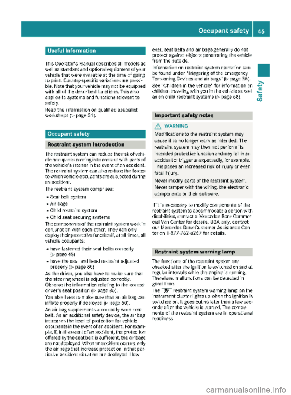 MERCEDES-BENZ METRIS 2019 MY19 Operator’s Manual Useful information
This Operator's Manual describes all models as
well as standard and optional equipment of your
vehicle that were available at the time of going
to print. Country-specific variat MERCEDES-BENZ METRIS 2019 MY19 Operator’s Manual Useful information
This Operator's Manual describes all models as
well as standard and optional equipment of your
vehicle that were available at the time of going
to print. Country-specific variat