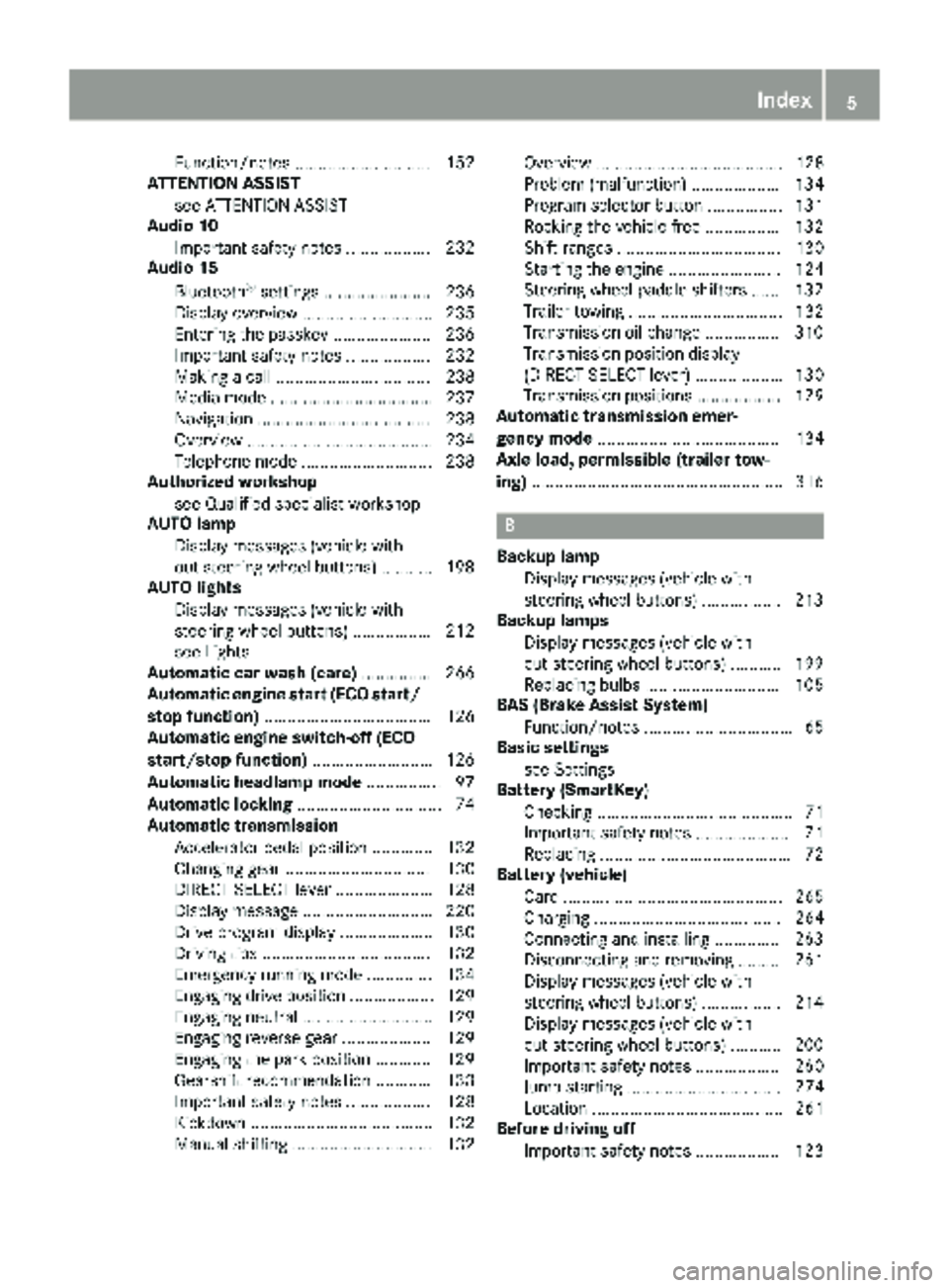 MERCEDES-BENZ METRIS 2019 MY19 Operator’s Manual Function/notes ............................. 152
ATTENTION ASSIST
see ATTENTION ASSIST
Audio 10
Important safety notes .................. 232
Audio 15
Bluetooth
®settings ....................... 236
MERCEDES-BENZ METRIS 2019 MY19 Operator’s Manual Function/notes ............................. 152
ATTENTION ASSIST
see ATTENTION ASSIST
Audio 10
Important safety notes .................. 232
Audio 15
Bluetooth
®settings ....................... 236