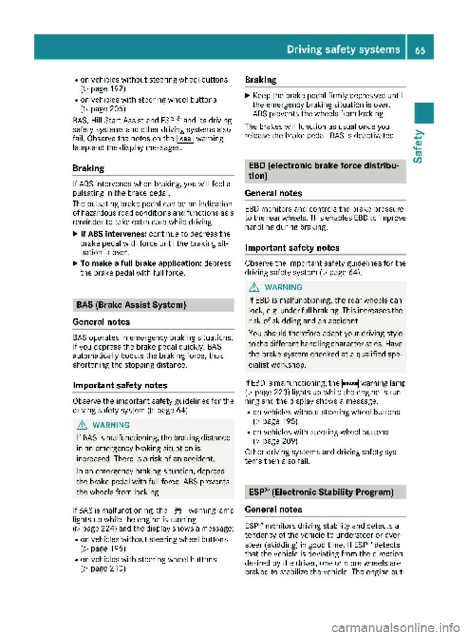 MERCEDES-BENZ METRIS 2019 MY19 Operator’s Manual Ron vehicles without steering wheel buttons
(Ypage 192)
Ron vehicles with steering wheel buttons
(Ypage 206)
BAS, Hill Start Assist and ESP®and its driving
safety systems and other driving systems al MERCEDES-BENZ METRIS 2019 MY19 Operator’s Manual Ron vehicles without steering wheel buttons
(Ypage 192)
Ron vehicles with steering wheel buttons
(Ypage 206)
BAS, Hill Start Assist and ESP®and its driving
safety systems and other driving systems al