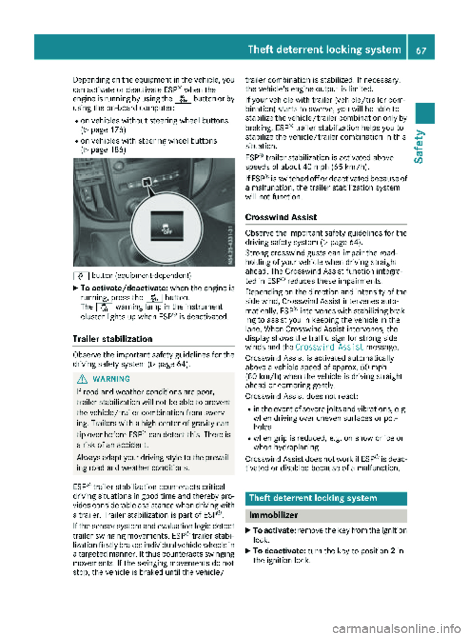 MERCEDES-BENZ METRIS 2019 MY19 Operator’s Manual Depending on the equipment in the vehicle, you
can activate or deactivate ESP®when the
engine is running by using the åbutton or by
using the on-board computer:
Ron vehicles without steering wheel b MERCEDES-BENZ METRIS 2019 MY19 Operator’s Manual Depending on the equipment in the vehicle, you
can activate or deactivate ESP®when the
engine is running by using the åbutton or by
using the on-board computer:
Ron vehicles without steering wheel b