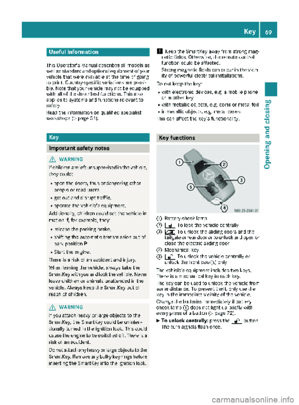 MERCEDES-BENZ METRIS 2019 MY19 Operator’s Manual Useful information
This Operator's Manual describes all models as
well as standard and optional equipment of your
vehicle that were available at the time of going
to print. Country-specific variat MERCEDES-BENZ METRIS 2019 MY19 Operator’s Manual Useful information
This Operator's Manual describes all models as
well as standard and optional equipment of your
vehicle that were available at the time of going
to print. Country-specific variat