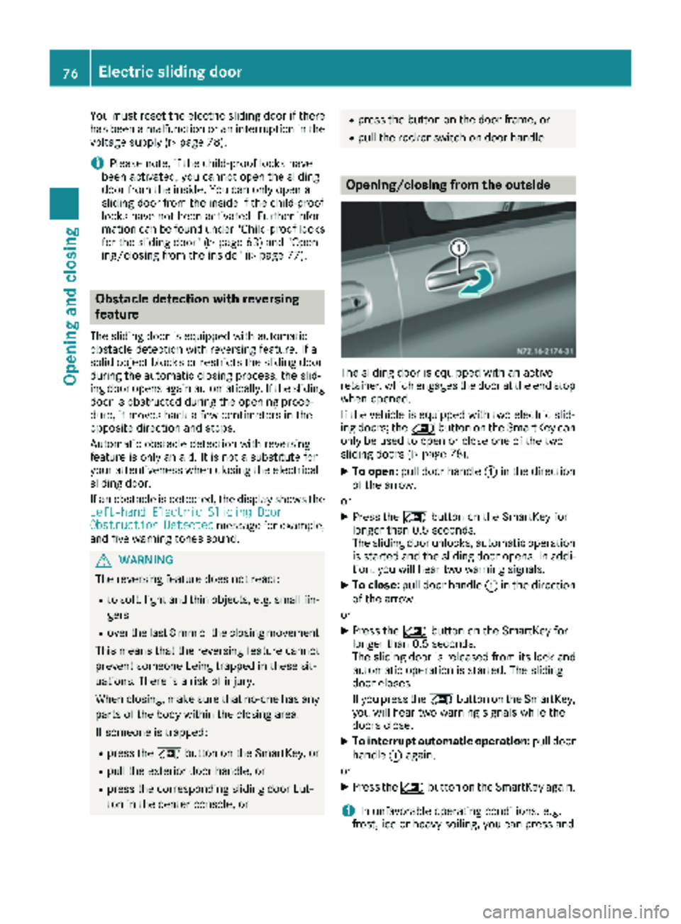 MERCEDES-BENZ METRIS 2019 MY19 Operator’s Manual You must reset the electric sliding door if there
has been a malfunction or an interruption in the
voltage supply (
Ypage 78).
iPlease note, if the child-proof locks have
been activated, you cannot op MERCEDES-BENZ METRIS 2019 MY19 Operator’s Manual You must reset the electric sliding door if there
has been a malfunction or an interruption in the
voltage supply (
Ypage 78).
iPlease note, if the child-proof locks have
been activated, you cannot op