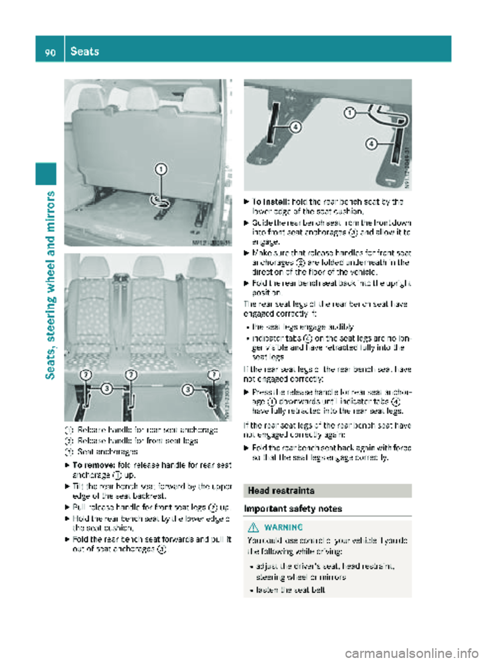 MERCEDES-BENZ METRIS 2019 MY19 Operator’s Manual :Releasehandle for rear seat anchorage
;Releas ehandle for fron tseat legs
=Seat anchorages
XTo remove: foldrelease handle for rear seat
anchorage :up.
XTilt th erear bench seat forward by th eupper
e MERCEDES-BENZ METRIS 2019 MY19 Operator’s Manual :Releasehandle for rear seat anchorage
;Releas ehandle for fron tseat legs
=Seat anchorages
XTo remove: foldrelease handle for rear seat
anchorage :up.
XTilt th erear bench seat forward by th eupper
e