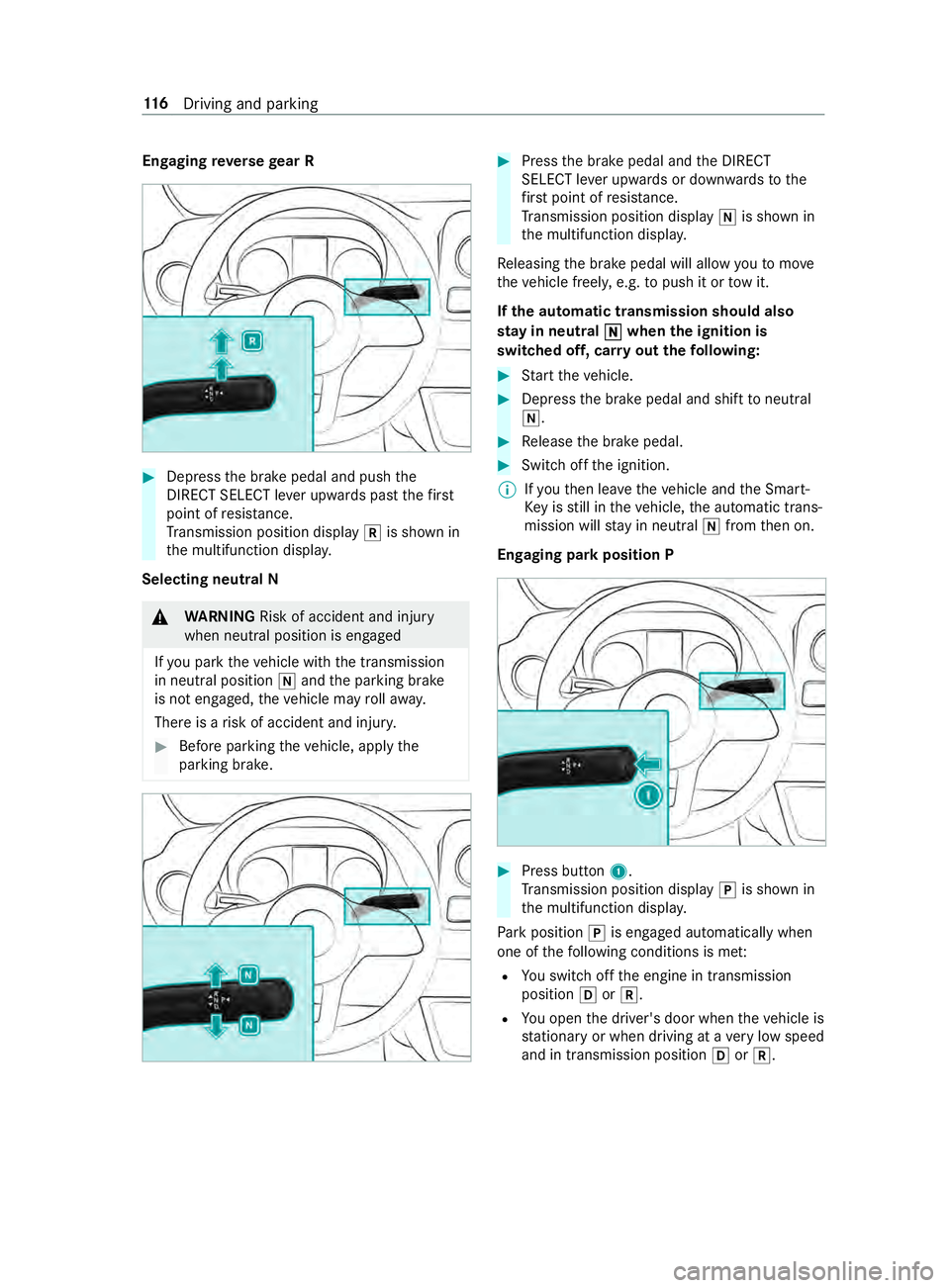 MERCEDES-BENZ SPRINTER 2019 MY19 with no MMS Operator’s Manual Engaging
reve rseg ear R #
Dep ress theb rake pedal and push the
DIRECT SELEC Tleve rupwards pas tthe first
point of resis tance.
Tr ansmission position display 005Eis shown in
th em ultifunction disp MERCEDES-BENZ SPRINTER 2019 MY19 with no MMS Operator’s Manual Engaging
reve rseg ear R #
Dep ress theb rake pedal and push the
DIRECT SELEC Tleve rupwards pas tthe first
point of resis tance.
Tr ansmission position display 005Eis shown in
th em ultifunction disp