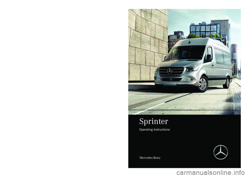 MERCEDES-BENZ SPRINTER 2019  MY19 with no MMS Operator’s Manual YO
UR OPERATING INSTRUCTIONS Ve
hicl edocument walletint hevehicle
Her eyou can find informatio nonoperation, service workand theg uarantee for
yo ur vehicle in printed form. Digita
lonthe Internet
Yo