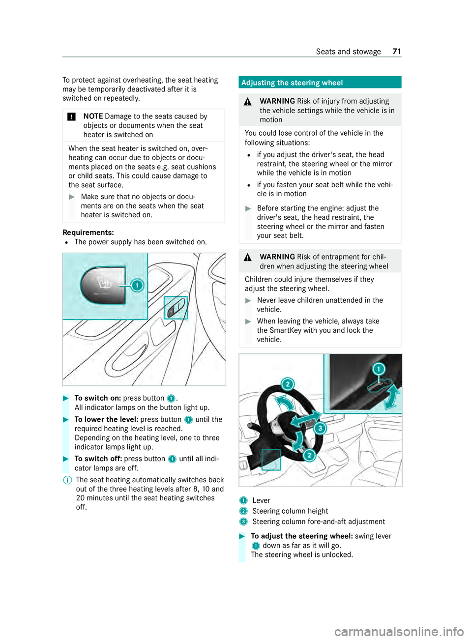 MERCEDES-BENZ SPRINTER 2019 MY19 with no MMS Operator’s Manual To
protect agains toverheating, thes eat heating
ma ybet emporaril ydeactivated af teritis
switched on repeatedly.
* NO
TEDama getothes eats caused by
object sordocument swhen thes eat
heater is switc MERCEDES-BENZ SPRINTER 2019 MY19 with no MMS Operator’s Manual To
protect agains toverheating, thes eat heating
ma ybet emporaril ydeactivated af teritis
switched on repeatedly.
* NO
TEDama getothes eats caused by
object sordocument swhen thes eat
heater is switc