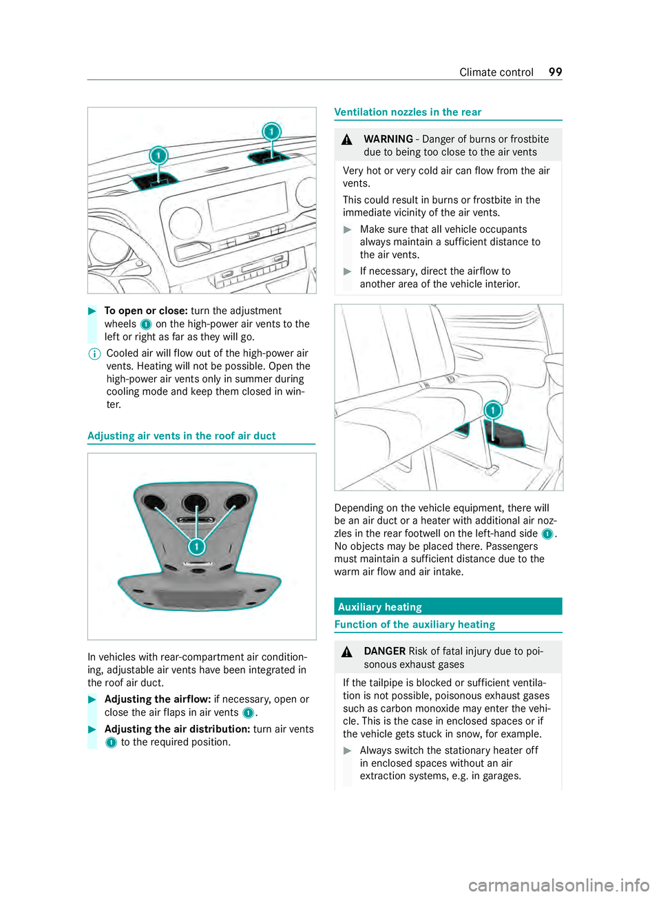 MERCEDES-BENZ SPRINTER 2019 MY19 with Base Radio Operator’s Manual #
Toopen or close: turnthe adjustment
wheels 1ontheh igh-po werairve nts tothe
lef torr ight as farast heyw ill go.
% Cooled air will
flow out of theh igh-po werair
ve nts. Heating will no tbep ossibl MERCEDES-BENZ SPRINTER 2019 MY19 with Base Radio Operator’s Manual #
Toopen or close: turnthe adjustment
wheels 1ontheh igh-po werairve nts tothe
lef torr ight as farast heyw ill go.
% Cooled air will
flow out of theh igh-po werair
ve nts. Heating will no tbep ossibl