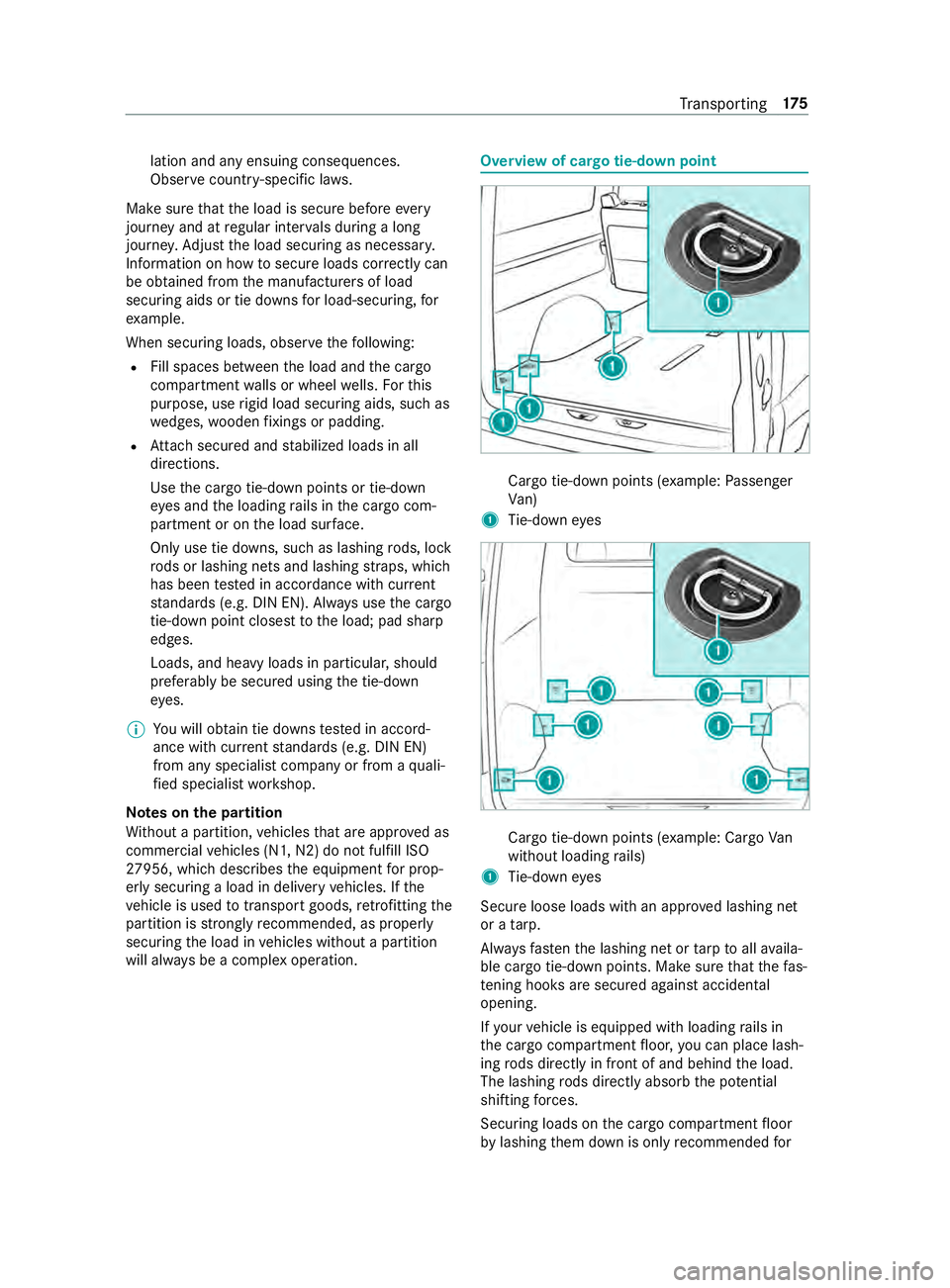 MERCEDES-BENZ SPRINTER 2019  MY19 with Base Radio Operator’s Manual lation and an
yensuin gconsequences.
Obser vecountr y-specific la ws.
Mak esuret hat thel oad is secur ebefor eevery
jou rney and at regular inter vals during along
journe y.Ad jus tthe load securing 
