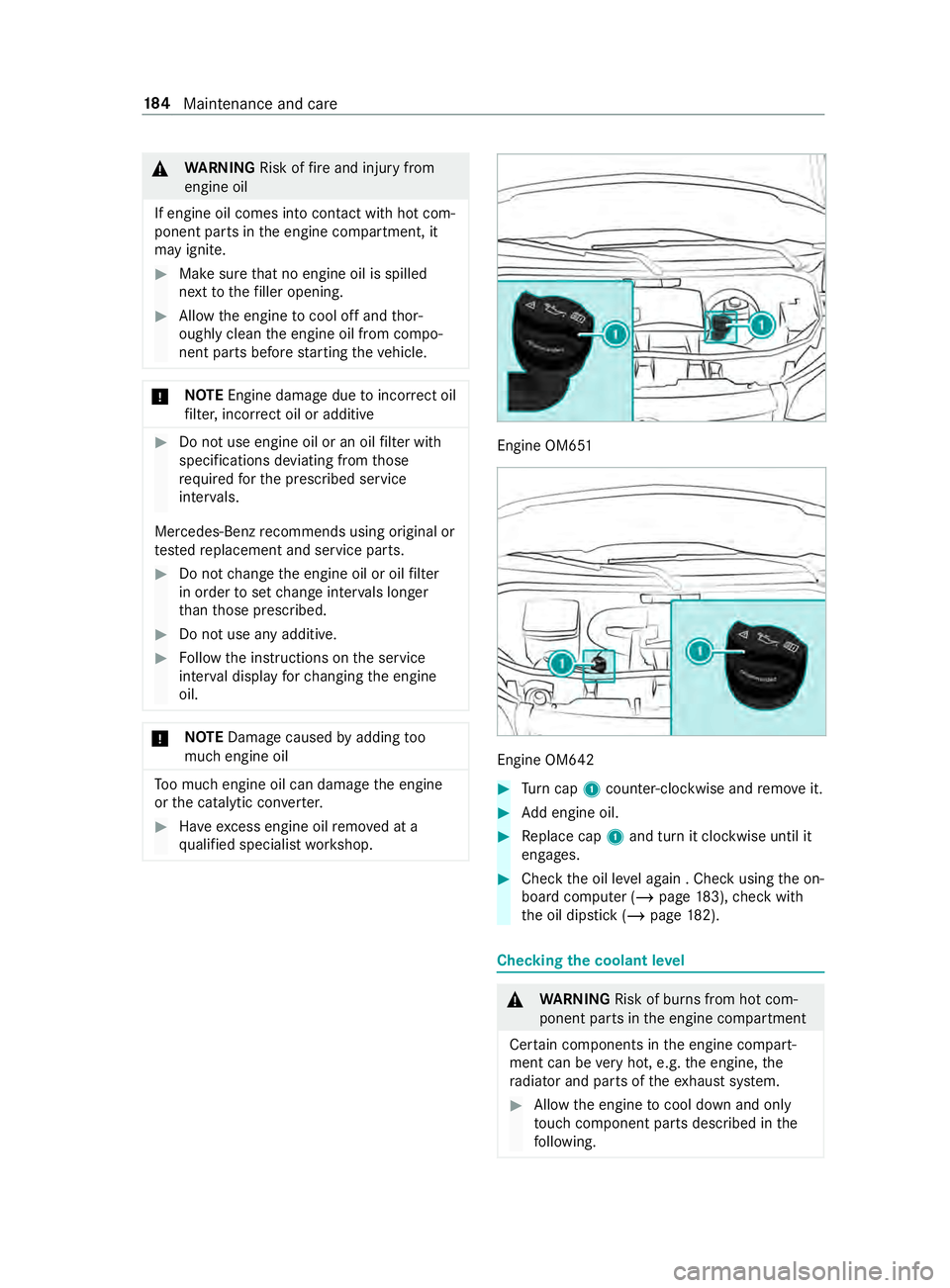 MERCEDES-BENZ SPRINTER 2019 MY19 with Base Radio Operator’s Manual &
WARNING Risk offire and injur yfrom
engine oil
If engine oil comes int ocontact wi thhotc om‐
ponent parts in thee ngine compartment, it
ma yignite. #
Mak esuret hat no engine oil is spilled
next MERCEDES-BENZ SPRINTER 2019 MY19 with Base Radio Operator’s Manual &
WARNING Risk offire and injur yfrom
engine oil
If engine oil comes int ocontact wi thhotc om‐
ponent parts in thee ngine compartment, it
ma yignite. #
Mak esuret hat no engine oil is spilled
next